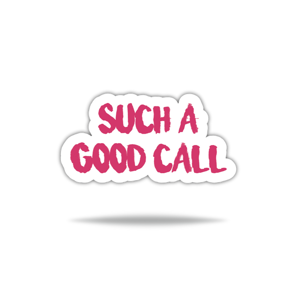 Such a Good Call Logo Sticker