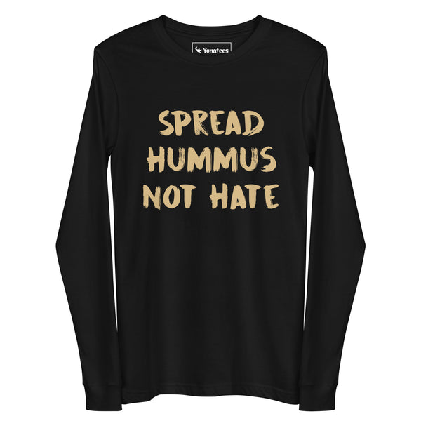 Spread Hummus Not Hate Long Sleeve