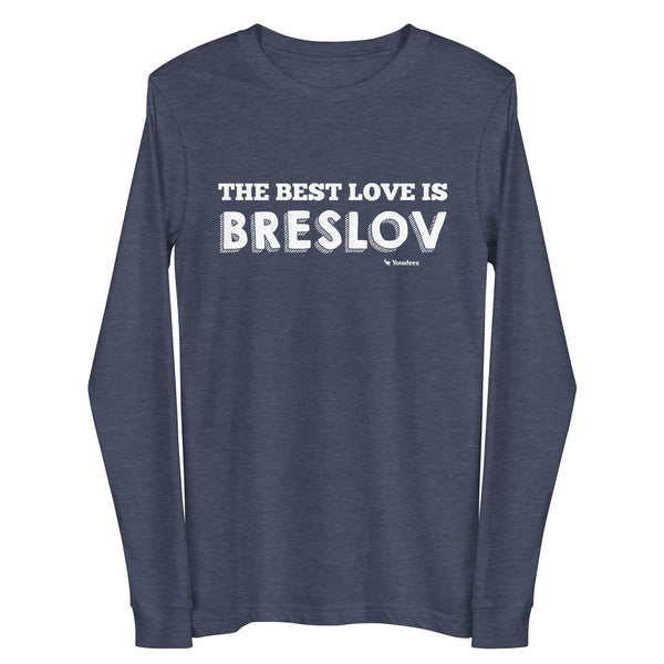 The Best Love is Breslov Long Sleeve